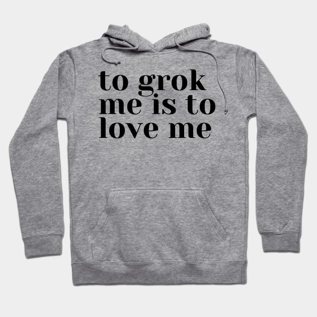 Grok Me Hoodie by Word-Smithing